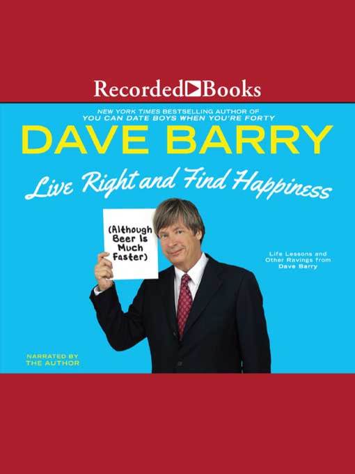 Title details for Live Right and Find Happiness by Dave Barry - Wait list